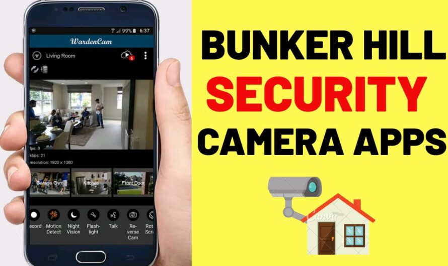 Bunker Hill Security Camera Apps For Android an iPhone 2024