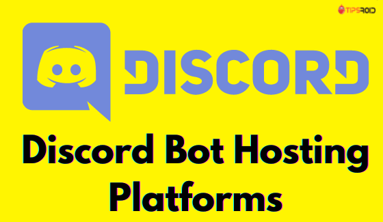 7 Best Reliable Discord Bot Hosting And Free Bot Hosting Platforms