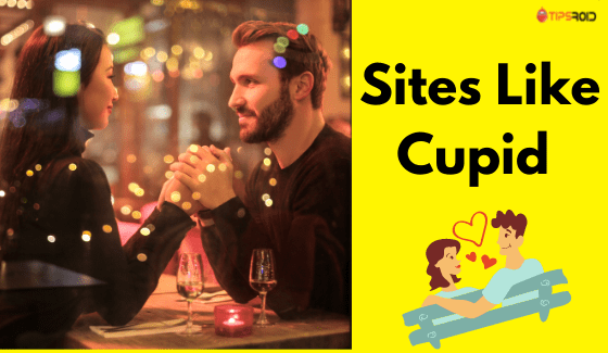 Top 5 Best Apps & Sites Like Cupid To Try Out In 2021