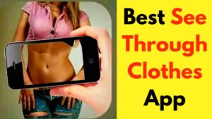 See Through Clothes App