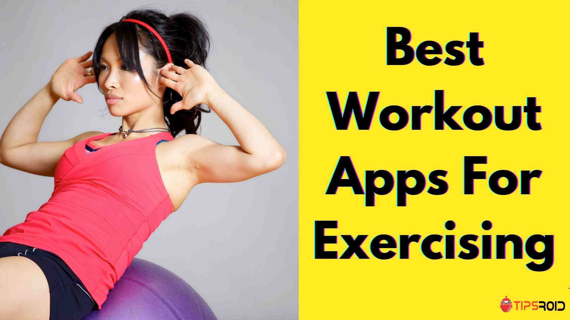 8 Best Workout Apps For Exercising At Home