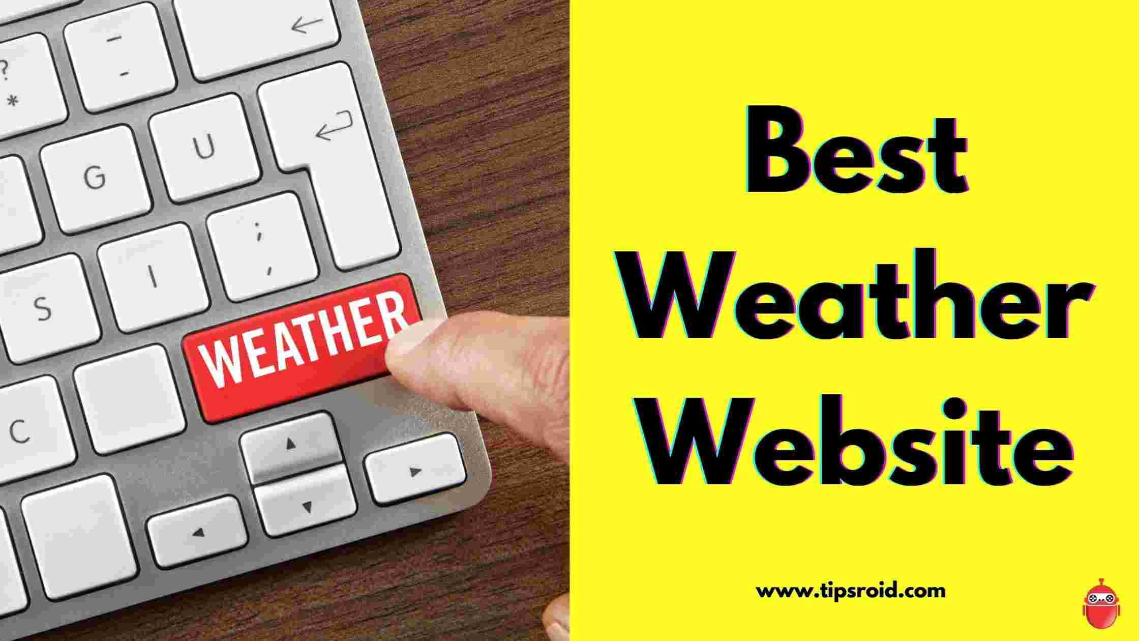 10 Best Weather Website For Accurate Forecast 2022