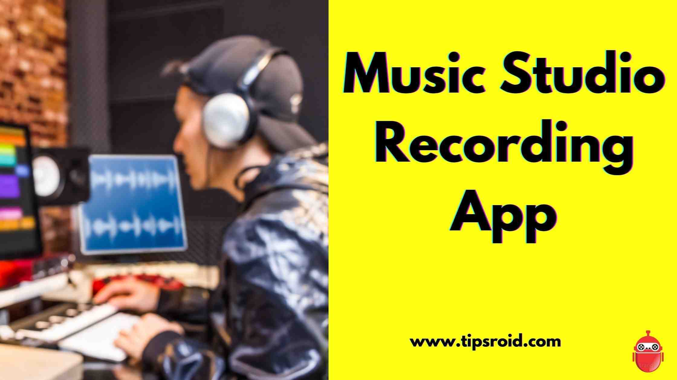 10 Best Music Studio Recording App For Android & iPhone