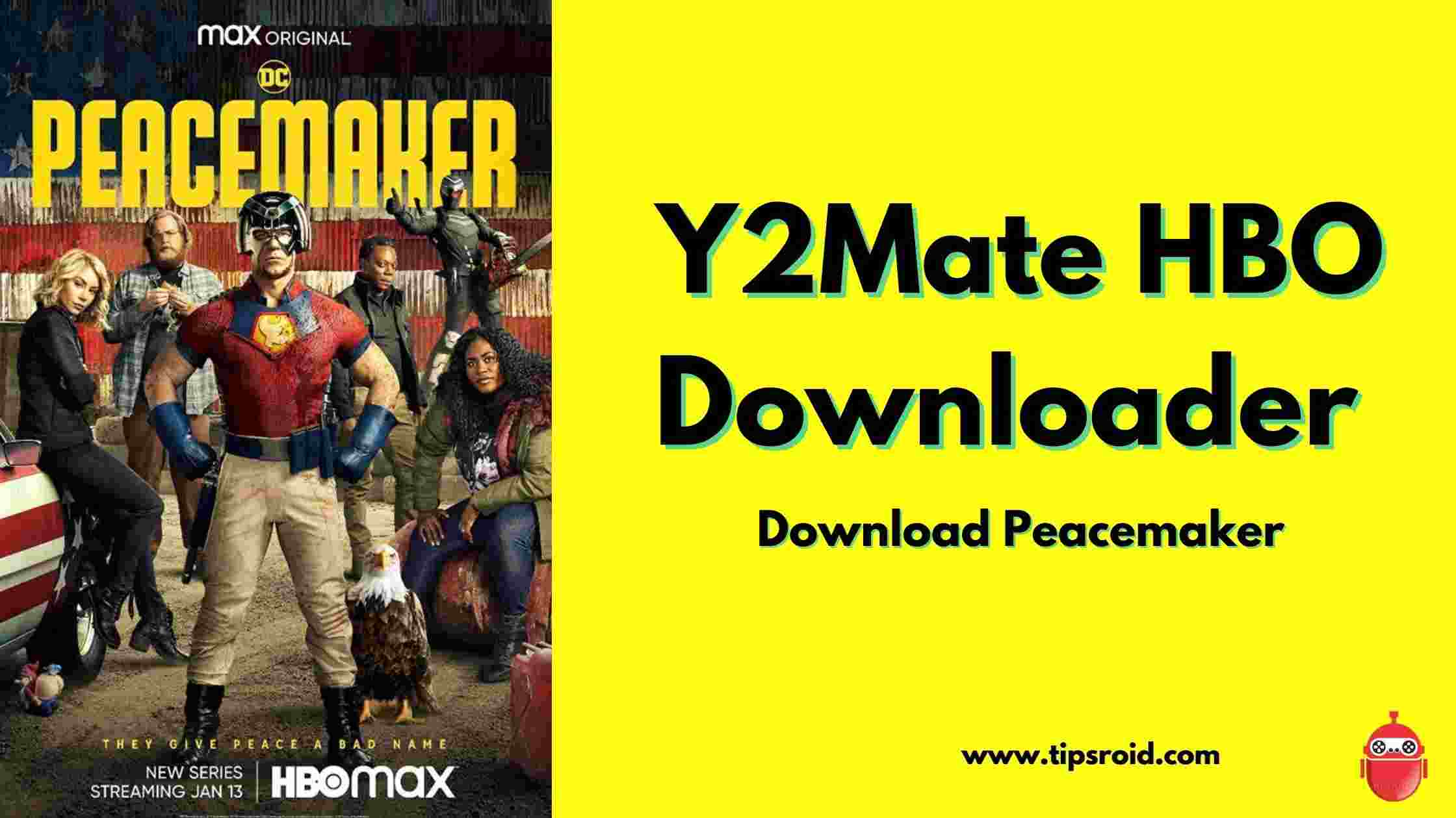 Y2Mate HBO Downloader | Download Peacemaker