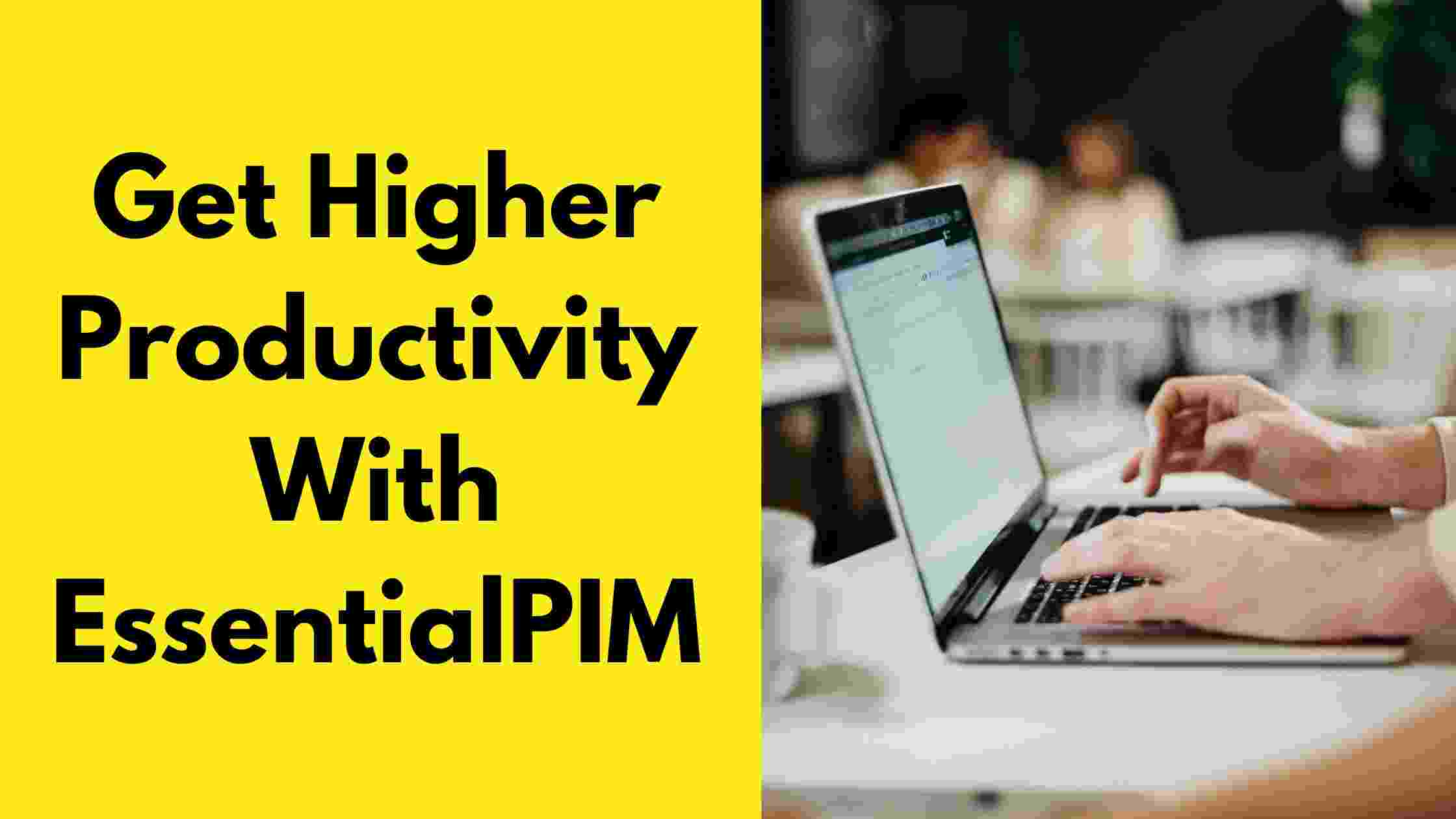 Get Higher Productivity With EssentialPIM