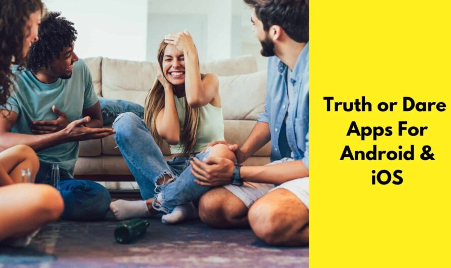 8 Best Truth or Dare Apps for Android and iOS 2022