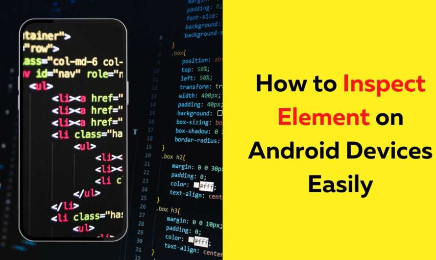 How to Inspect Element on Android Devices Easily