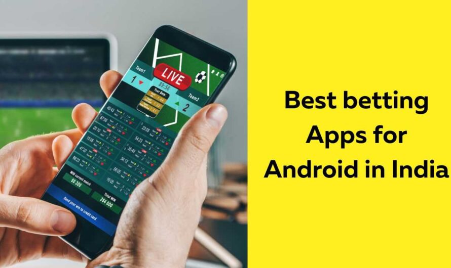 Android Gamers Rejoice! Here Are the Best 7 Betting Apps in India