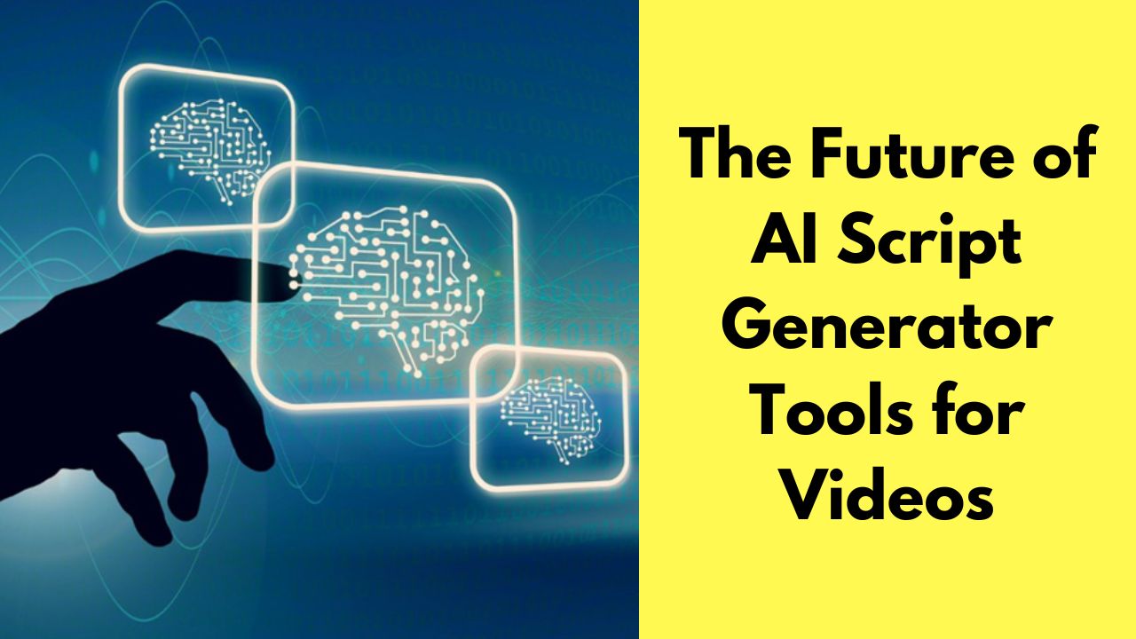 The Future of AI Script Generator Tools for Videos
